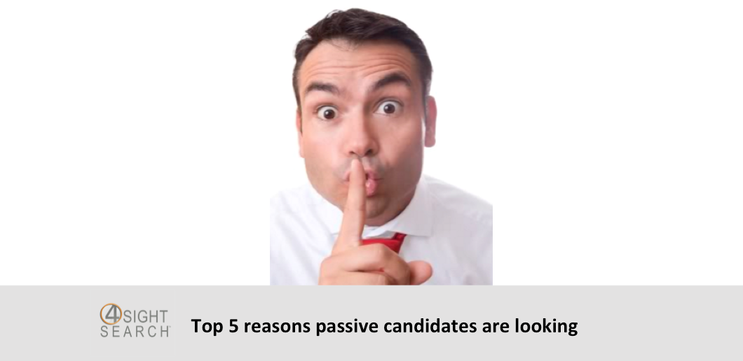 Top 5 Reasons Passive Candidates Are Looking